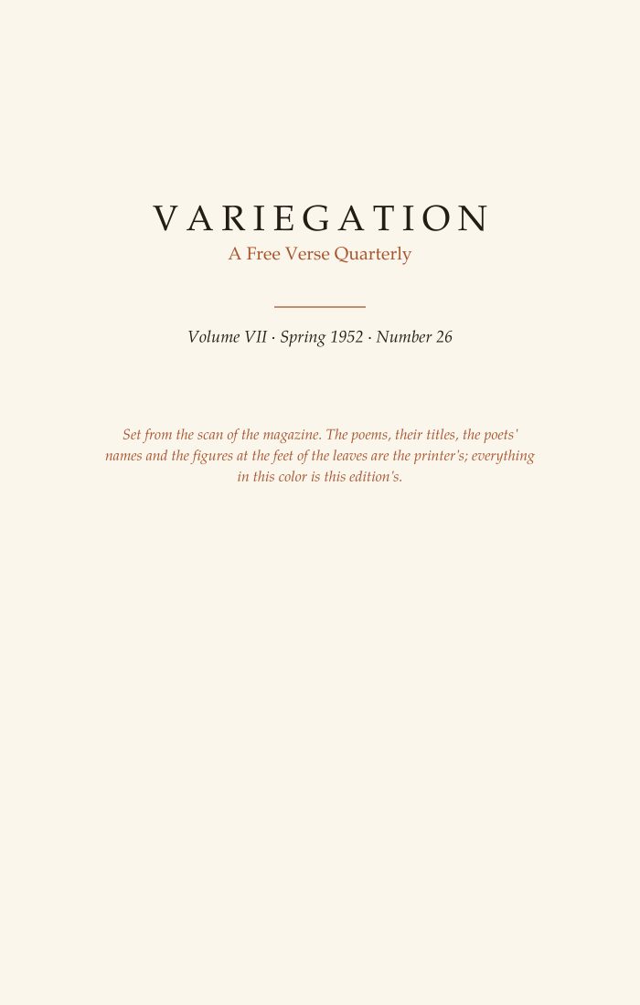 Variegation, Vol. VII, No. 26 (Spring 1952)